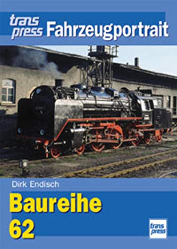 9783613711990: Baureihe 62. transpress Fahrzeugportrait
