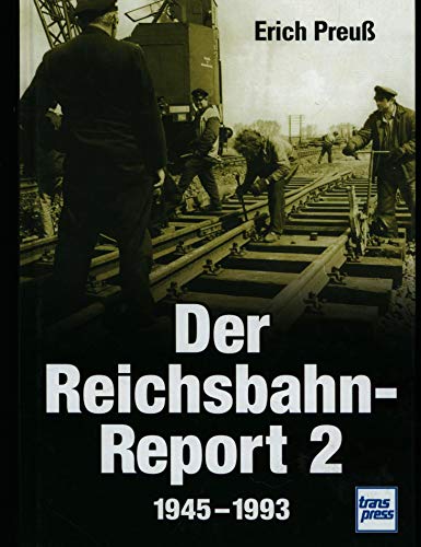 Beispielbild fr Der Reichsbahn-Report 2: 1945-1993 zum Verkauf von medimops