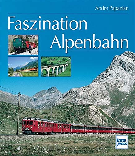 Stock image for Faszination Alpenbahn for sale by medimops