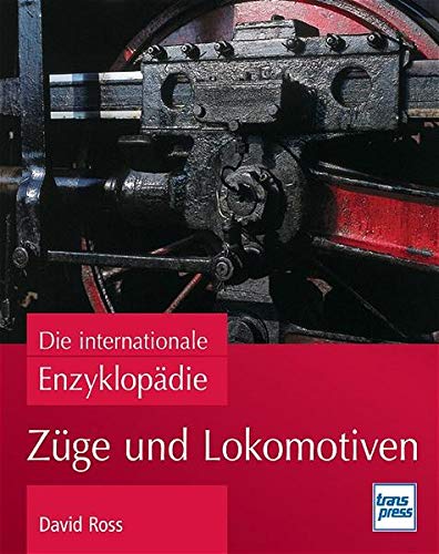 9783613712669: Zge und Lokomotiven: Die internationale Enzyklopdie