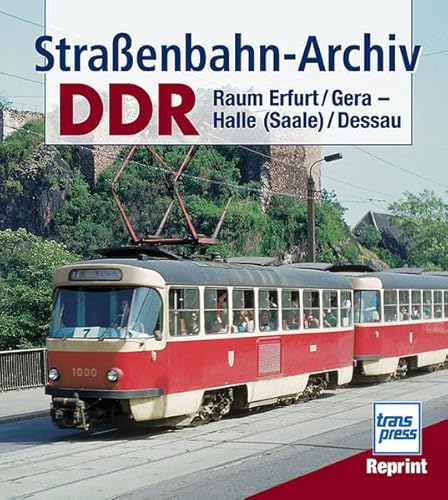 Beispielbild fr Strassenbahn-Archiv DDR: Straenbahn-Archiv DDR: Raum Erfurt / Gera - Halle (Saale) / Dessau: BD zum Verkauf von medimops