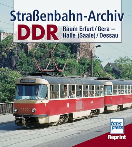 9783613712812: Straenbahn-Archiv DDR: Raum Erfurt / Gera - Halle (Saale) / Dessau