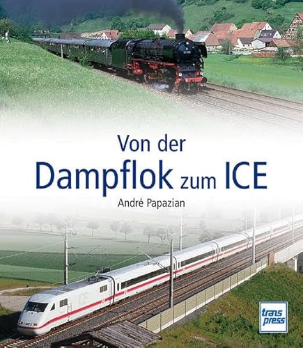 Stock image for Von der Dampflok zum ICE for sale by medimops