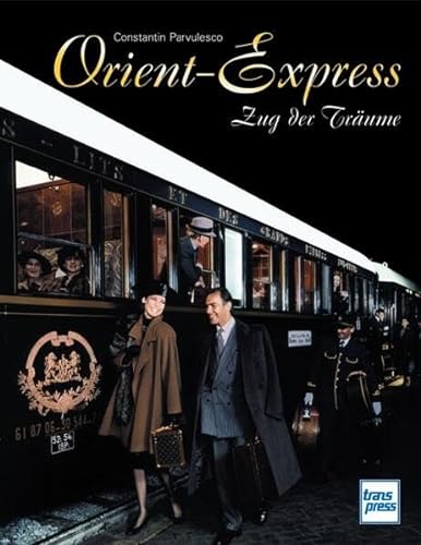 Orient-Express: Zug der Träume [Gebundene Ausgabe] Constantin Parvulesco (Autor) - Constantin Parvulesco (Autor)