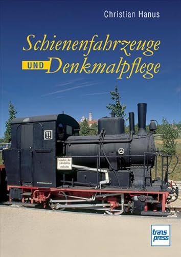 Schienenfahrzeuge und Denkmalpflege