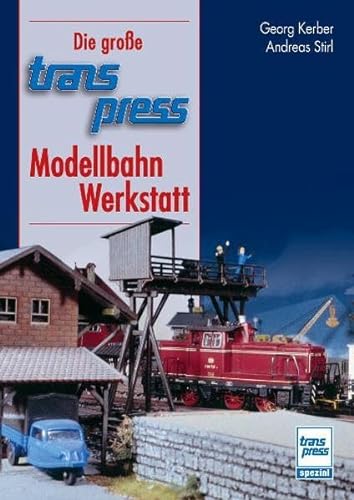 Stock image for Die grosse Transpress-Modellbahn-Werkstatt. for sale by Buchparadies Rahel-Medea Ruoss