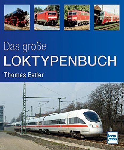 Das große Loktypenbuch. - - Thomas Estler