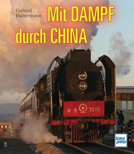 Beispielbild fr Mit Dampf durch China zum Verkauf von medimops