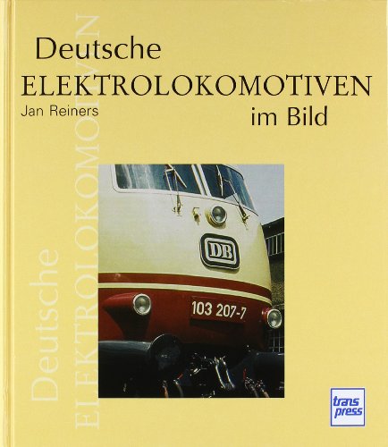 9783613713451: Deutsche Elektrolokomotiven im Bild