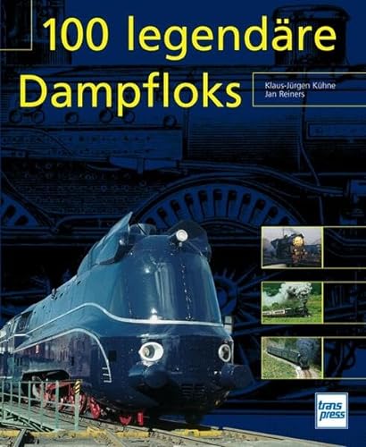 Stock image for 100 legendre Dampfloks. for sale by Buchhandlung&Antiquariat Arnold Pascher