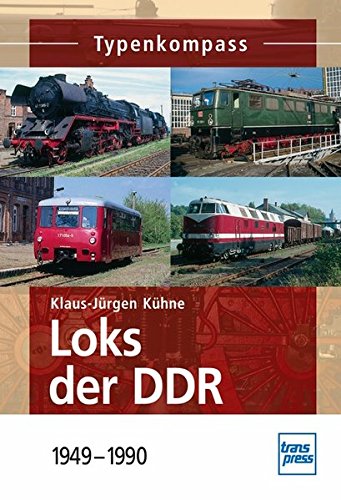 Beispielbild fr Loks der DDR: 1949-1990 zum Verkauf von Reuseabook