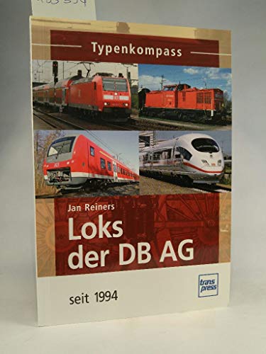 Stock image for Loks der DB AG: seit 1994 (Typenkompass) for sale by McBook