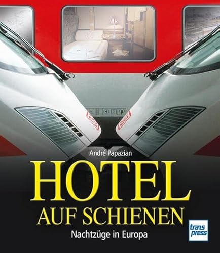 Beispielbild fr Hotel auf Schienen: Nachtzge in Europa zum Verkauf von medimops
