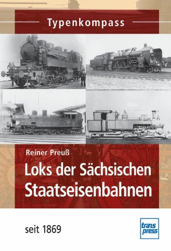 Beispielbild fr Preu, R: Loks der Schsischen Staatseisenbahn zum Verkauf von Blackwell's