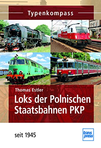 Imagen de archivo de Loks der Polnischen Staatsbahn PKP seit 1945 -Language: german a la venta por GreatBookPrices