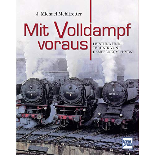 Beispielbild fr Mit Volldampf voraus: Leistung und Technik von Dampflokomotiven zum Verkauf von medimops