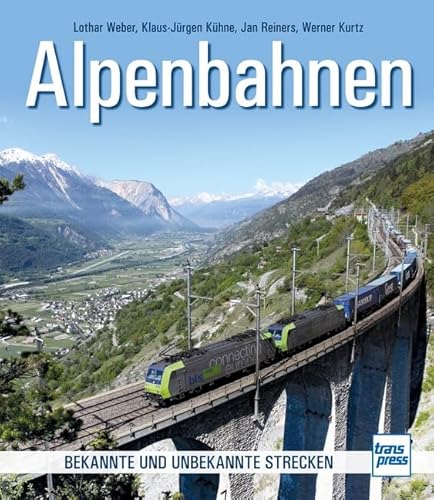 Beispielbild fr Alpenbahnen: Bekannte und unbekannte Strecken zum Verkauf von medimops