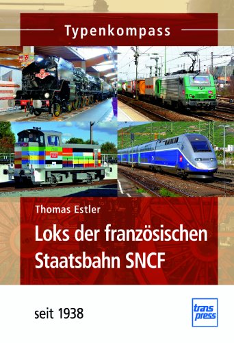 Imagen de archivo de Loks der franzsischen Staatsbahn SNCF -Language: german a la venta por GreatBookPrices