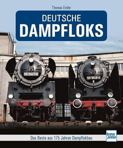 Imagen de archivo de Deutsche Dampfloks: Das Beste aus 175 Jahren Dampflokbau a la venta por medimops