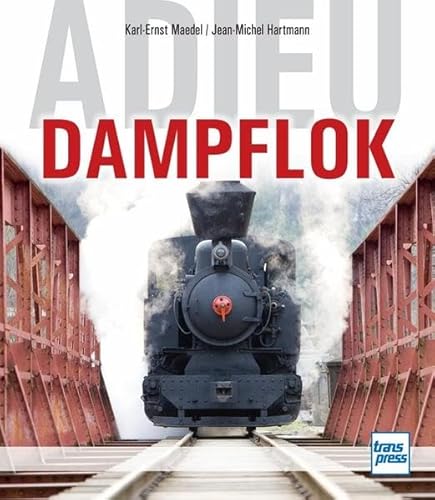 9783613715004: Maedel, K: Adieu Dampflok