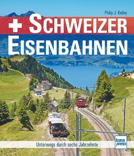 Beispielbild fr Schweizer Eisenbahnen: Unterwegs durch sechs Jahrzehnte zum Verkauf von McBook