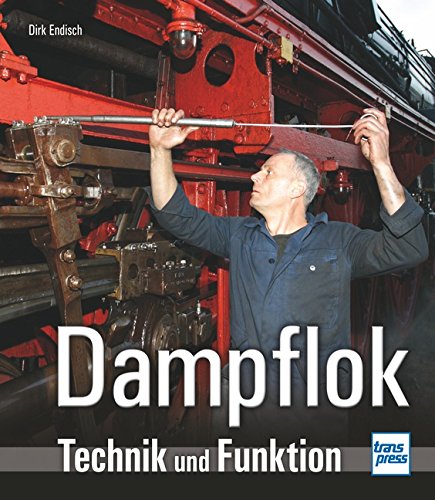 Imagen de archivo de Dampflok: Technik und Funktion a la venta por medimops