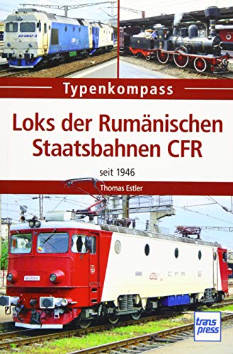 Stock image for Loks der Rumänischen Staatsbahn CFR: seit 1946 for sale by WorldofBooks