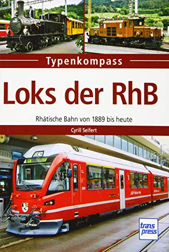 Imagen de archivo de Loks der RhB: Rhtische Bahn von 1889 bis heute a la venta por GF Books, Inc.
