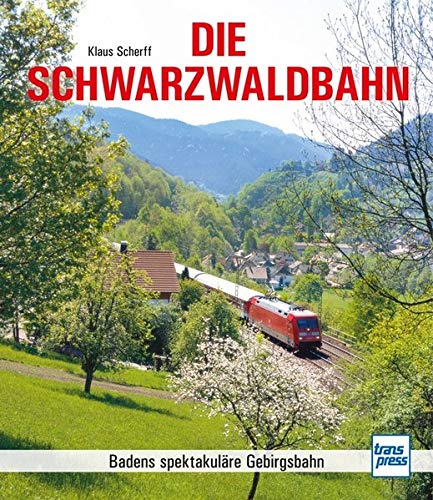 Beispielbild fr Die Schwarzwaldbahn: Badens spektakulre Gebirgsbahn zum Verkauf von medimops