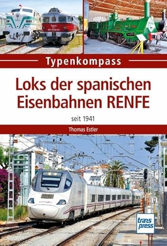 Imagen de archivo de Loks der spanischen Eisenbahnen RENFE -Language: german a la venta por GreatBookPrices