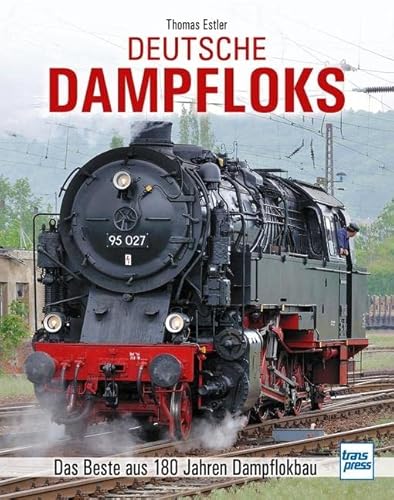 Stock image for Deutsche Dampfloks: Das Beste aus 180 Jahren Dampflokbau for sale by medimops