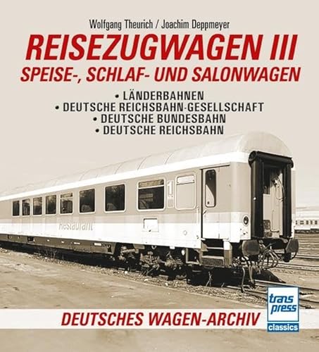 Beispielbild fr Reisezugwagen 3 - Speise-, Schlaf- und Salonwagen zum Verkauf von Blackwell's