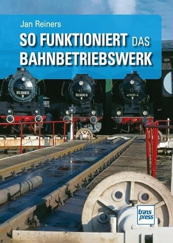 Stock image for So funktioniert das Bahnbetriebswerk for sale by PBShop.store US