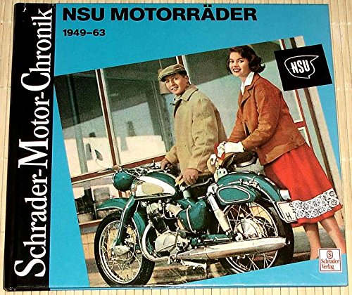 Stock image for Schrader Motor-Chronik, NSU-Motorrder 1949-63 for sale by medimops