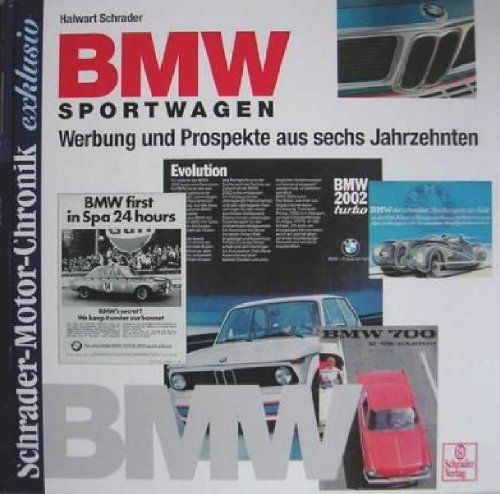 BMW-Sportwagen. Werbung und Prospekte aus sechs Jahrzehnten.