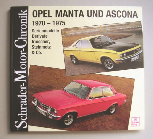 9783613871632: Schrader Motor-Chronik, Bd.79, Opel Manta und Ascona 1970-1975