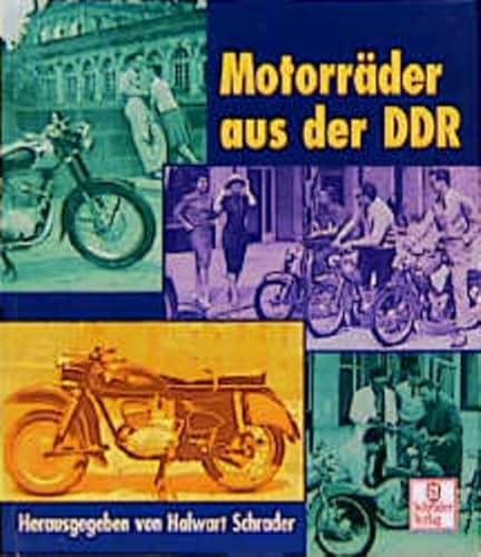 Motorräder aus der DDR: Motorrad-Tests aus dem MOTOR JAHR - Schrader, Halwart