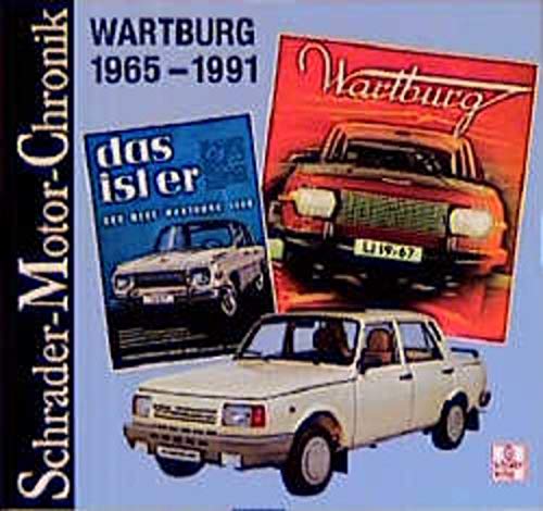 Stock image for Schrader-Motor-Chronik, Wartburg 1965-1991 for sale by medimops