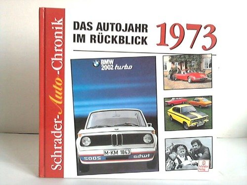 Beispielbild fr Das Autojahr 1973 im Rckblick : eine Dokumentation. von Halwart Schrader / Schrader-Auto-Chronik zum Verkauf von Hbner Einzelunternehmen