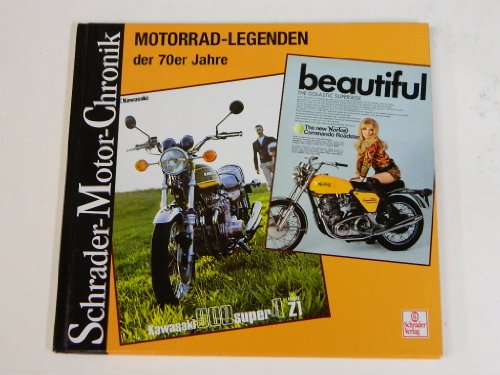 Motorrad-Legenden der 70er Jahre. Schrader- Motor - Chronik Band 118.