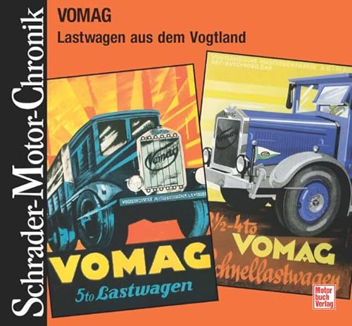VOMAG: Lastwagen aus dem Vogtland. (= Schrader-Motor-Chronik, Bd. 125) - Suhr, Christian