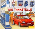Die Tankstelle. ( Kindergartenalter). (9783614270137) by BÃ¼sch, Sigrid; BÃ¼sch, Dieter; MÃ¼ller, Uwe