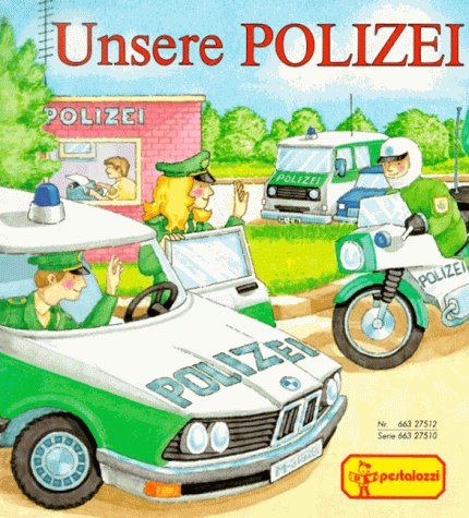 Beispielbild fr Unsere Polizei zum Verkauf von medimops