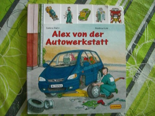 Beispielbild fr Alex von der Autowerkstatt zum Verkauf von medimops