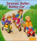 Beispielbild fr Dreirad, Roller, Bobby-Car . . . zum Verkauf von medimops