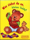 9783614289122: Was ziehst du an kleiner Teddy?