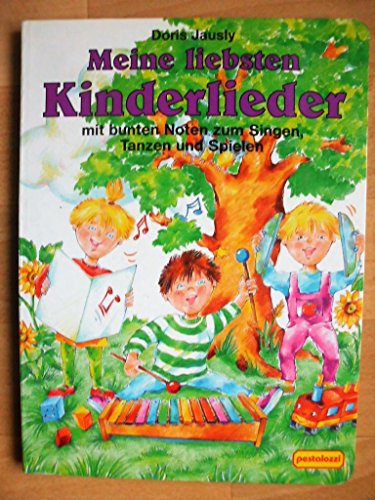 Meine liebsten Kinderlieder. Mit bunten Noten zum Singen, Tanzen und Spielen. - Doris Jausly