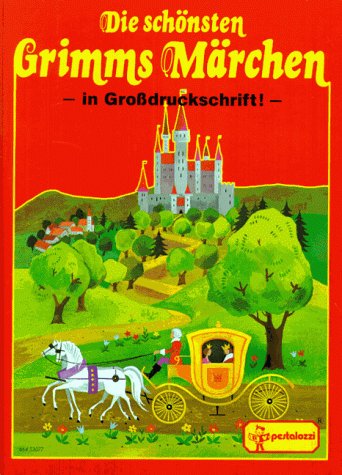 9783614530774: Die Schnsten Grimms Mrchen (The Most Beautiful Grimm's Fairy Tales)