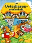 Stock image for Die Osterhasenwerkstatt for sale by medimops