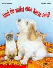 Stock image for Und du willst eine Katze sein? for sale by medimops